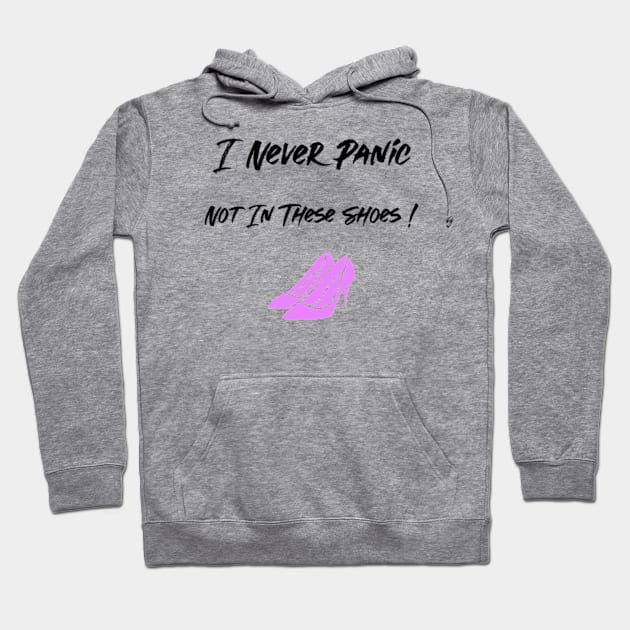 I Never Panic Not In These Shoes Shopping Fashion Lovers Hoodie by Armadales